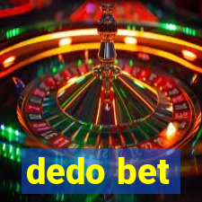 dedo bet